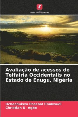 bokomslag Avaliação de acessos de Telfairia Occidentalis no Estado de Enugu, Nigéria