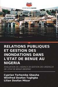 bokomslag Relations Publiques Et Gestion Des Inondations Dans l'Etat de Benue Au Nigeria