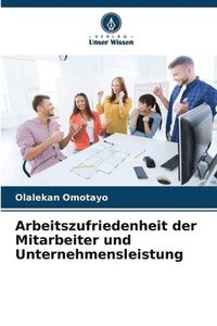 bokomslag Arbeitszufriedenheit der Mitarbeiter und Unternehmensleistung