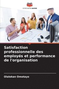 bokomslag Satisfaction professionnelle des employs et performance de l'organisation