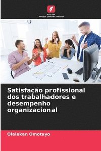 bokomslag Satisfao profissional dos trabalhadores e desempenho organizacional