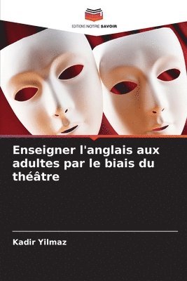 bokomslag Enseigner l'anglais aux adultes par le biais du théâtre