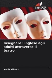 bokomslag Insegnare l'inglese agli adulti attraverso il teatro