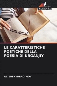 bokomslag Le Caratteristiche Poetiche Della Poesia Di Urganjiy