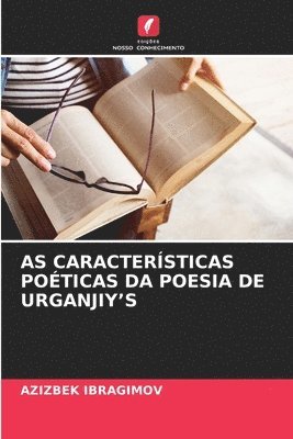 bokomslag As Caractersticas Poticas Da Poesia de Urganjiy&#700;s