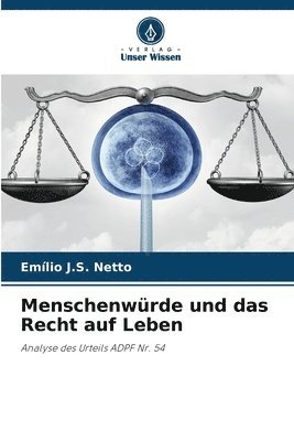 Emílio J S Netto, Emílio J. S. Netto, Emílio J.S. Netto - Menschenwürde und das Recht auf Leben, Häftad
