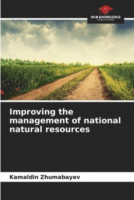 Improving the management of national natural resources 1