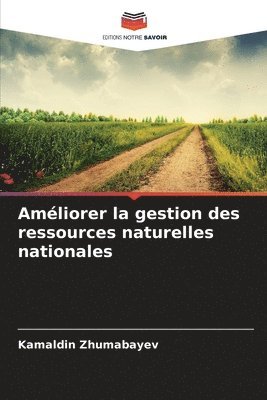 Amliorer la gestion des ressources naturelles nationales 1