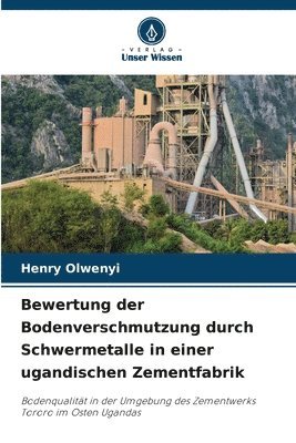 bokomslag Bewertung der Bodenverschmutzung durch Schwermetalle in einer ugandischen Zementfabrik