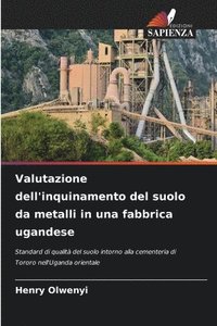 bokomslag Valutazione dell'inquinamento del suolo da metalli in una fabbrica ugandese