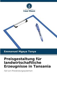 bokomslag Preisgestaltung für landwirtschaftliche Erzeugnisse in Tansania