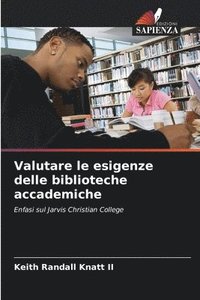 bokomslag Valutare le esigenze delle biblioteche accademiche