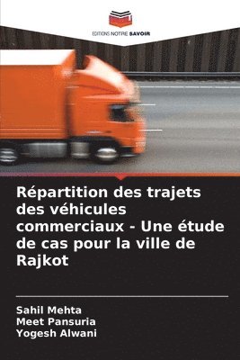 bokomslag Rpartition des trajets des vhicules commerciaux - Une tude de cas pour la ville de Rajkot