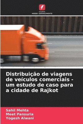 Distribuio de viagens de veculos comerciais - um estudo de caso para a cidade de Rajkot 1