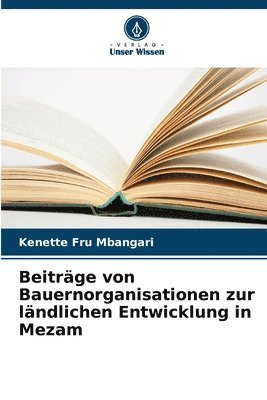 bokomslag Beitrge von Bauernorganisationen zur lndlichen Entwicklung in Mezam