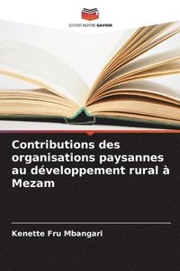 bokomslag Contributions des organisations paysannes au dveloppement rural  Mezam