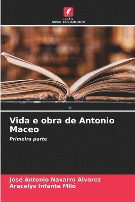 bokomslag Vida e obra de Antonio Maceo