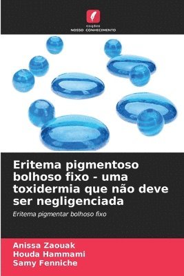 Eritema pigmentoso bolhoso fixo - uma toxidermia que no deve ser negligenciada 1