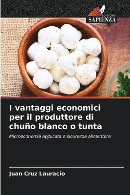 bokomslag I vantaggi economici per il produttore di chuño blanco o tunta