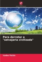 bokomslag Para derrotar a "selvajaria civilizada"