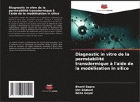 bokomslag Diagnostic in vitro de la perméabilité transdermique à l'aide de la modélisation in silico