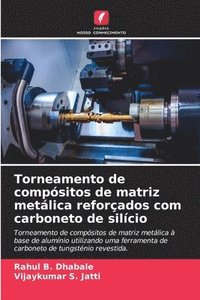 bokomslag Torneamento de compósitos de matriz metálica reforçados com carboneto de silício