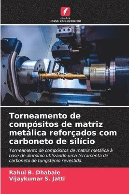 Torneamento de compósitos de matriz metálica reforçados com carboneto de silício