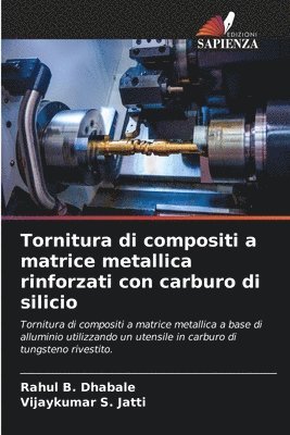 Tornitura di compositi a matrice metallica rinforzati con carburo di silicio 1