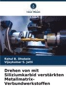 bokomslag Drehen von mit Siliziumkarbid verstärkten Metallmatrix-Verbundwerkstoffen