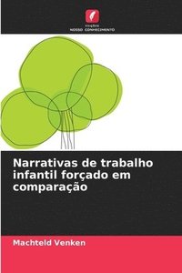 bokomslag Narrativas de trabalho infantil forçado em comparação