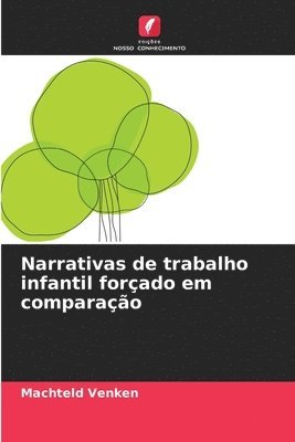 bokomslag Narrativas de trabalho infantil forçado em comparação