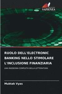 bokomslag Ruolo Dell'electronic Banking Nello Stimolare l'Inclusione Finanziaria