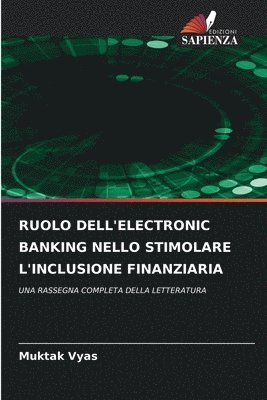 bokomslag Ruolo Dell'electronic Banking Nello Stimolare l'Inclusione Finanziaria