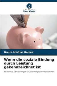 bokomslag Wenn die soziale Bindung durch Leistung gekennzeichnet ist