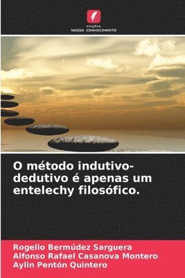 O método indutivo-dedutivo é apenas um entelechy filosófico.