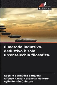 bokomslag Il metodo induttivo-deduttivo è solo un'entelechia filosofica.