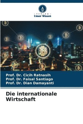 Prof Cicih Ratnasih, Prof Faisal Santiago, Prof Dian Damayanti, Prof. Dr. Cicih Ratnasih, Prof. Dr. Faisal Santiago, Cicih Ratnasih, Faisal Santiago, Dian Damayanti - internationale Wirtschaft, Häftad
