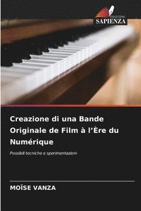 bokomslag Creazione di una Bande Originale de Film à l'Ère du Numérique