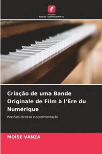 bokomslag Criação de uma Bande Originale de Film à l'Ère du Numérique