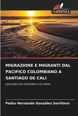 Migrazione E Migranti Dal Pacifico Colombiano a Santiago de Cali 1