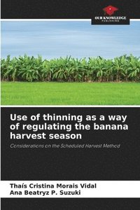 bokomslag Use of thinning as a way of regulating the banana harvest season