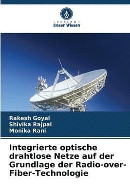 bokomslag Integrierte optische drahtlose Netze auf der Grundlage der Radio-over-Fiber-Technologie