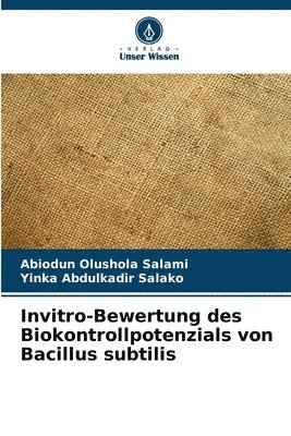 Invitro-Bewertung des Biokontrollpotenzials von Bacillus subtilis 1