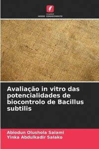 bokomslag Avaliao in vitro das potencialidades de biocontrolo de Bacillus subtilis