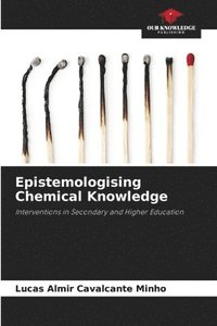 bokomslag Epistemologising Chemical Knowledge