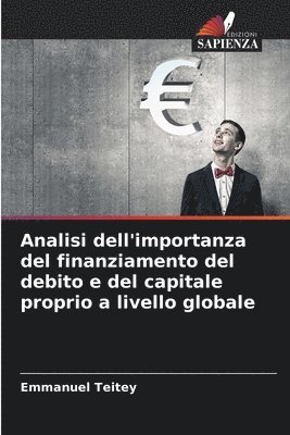 bokomslag Analisi dell'importanza del finanziamento del debito e del capitale proprio a livello globale