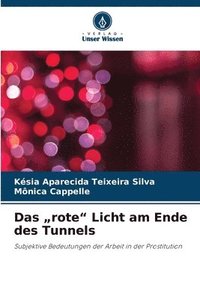 bokomslag Das &quot;rote&quot; Licht am Ende des Tunnels