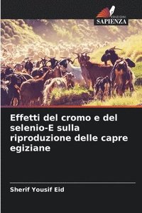 bokomslag Effetti del cromo e del selenio-E sulla riproduzione delle capre egiziane