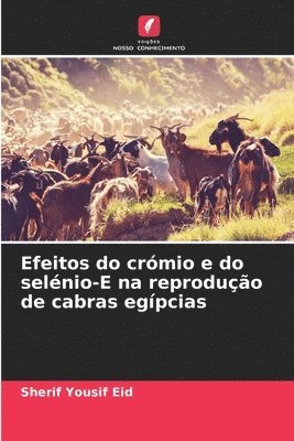 bokomslag Efeitos do crmio e do selnio-E na reproduo de cabras egpcias