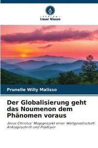 bokomslag Der Globalisierung geht das Noumenon dem Phänomen voraus